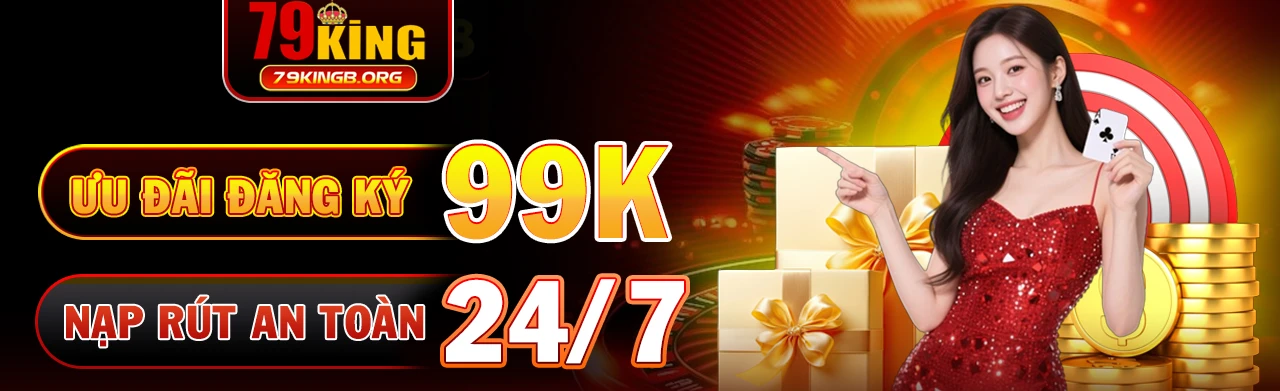 79king ưu đãi đăng ký 99k