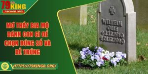 Mơ thấy bia mộ đánh con gì để chọn đúng số và dễ trúng