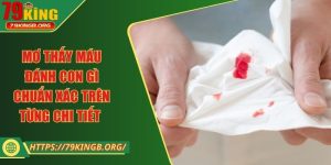 Mơ thấy máu đánh con gì chuẩn xác trên từng chi tiết